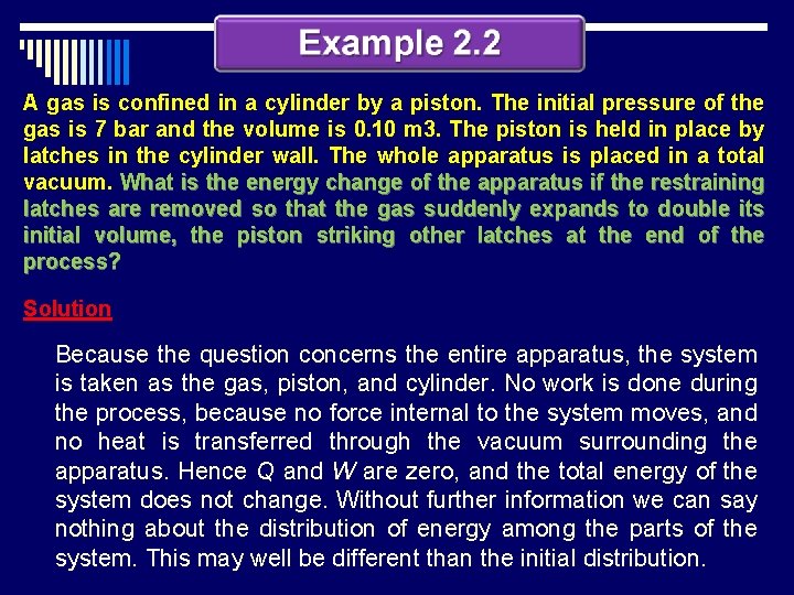 A gas is confined in a cylinder by a piston. The initial pressure of