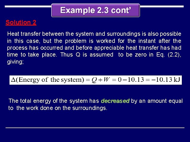 Solution 2 Heat transfer between the system and surroundings is also possible in this