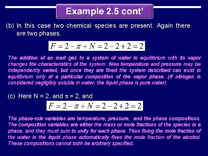 (b) In this case two chemical species are present. Again there are two phases.