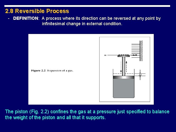 2. 8 Reversible Process - DEFINITION: A process where its direction can be reversed