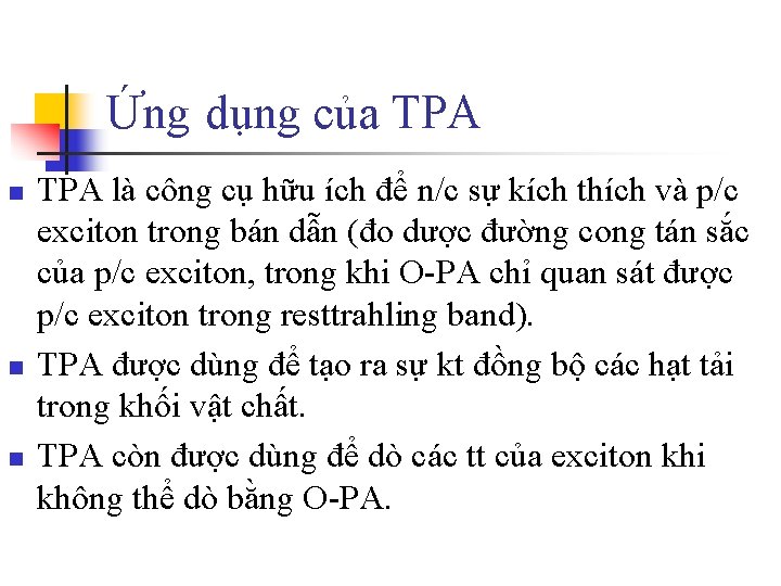 Ứng dụng của TPA n n n TPA là công cụ hữu ích để