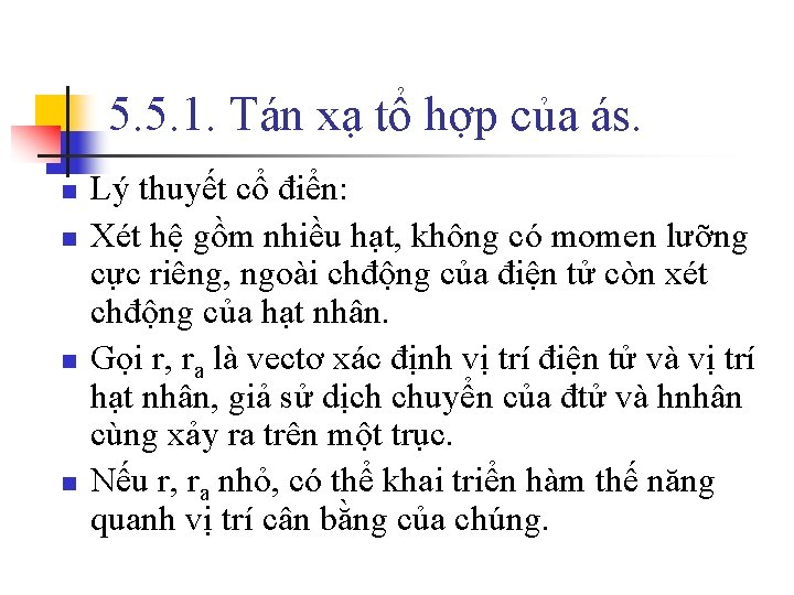 5. 5. 1. Tán xạ tổ hợp của ás. n n Lý thuyết cổ