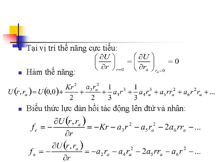 n Tại vị trí thế năng cực tiểu: n Hàm thế năng: n Biểu