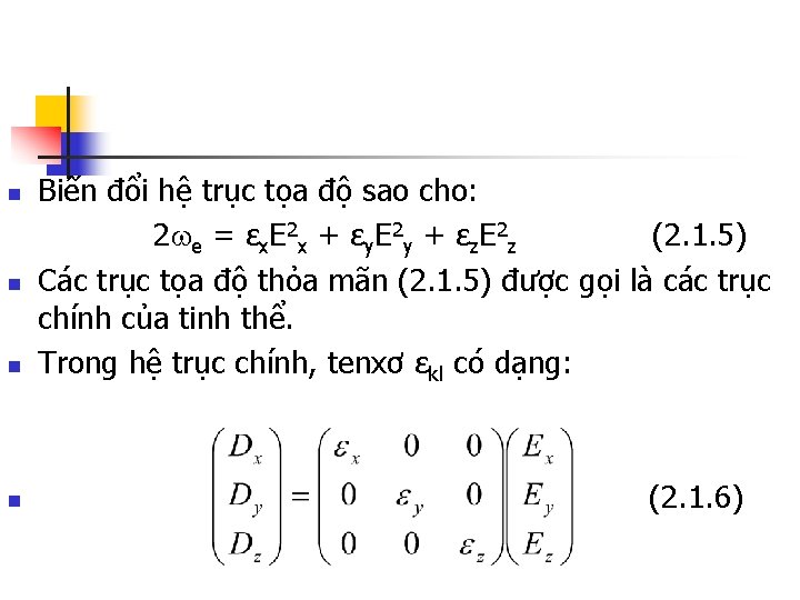 n n Biến đổi hệ trục tọa độ sao cho: 2 e = εx.