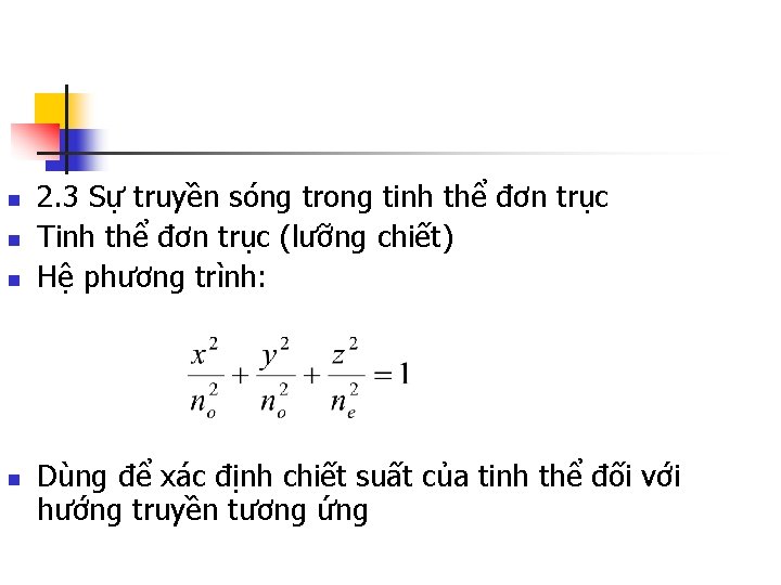 n n 2. 3 Sự truyền sóng trong tinh thể đơn trục Tinh thể