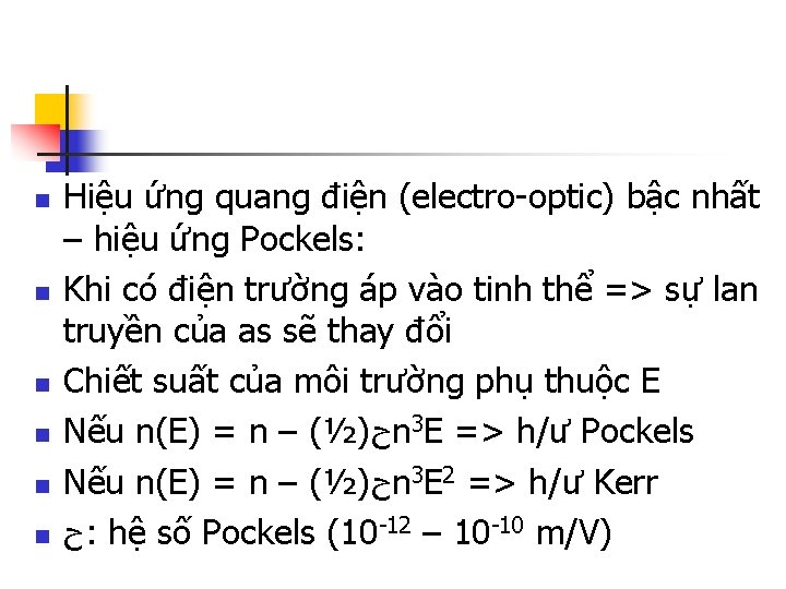 n n n Hiệu ứng quang điện (electro-optic) bậc nhất – hiệu ứng Pockels: