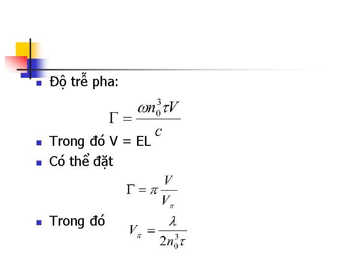 n Độ trễ pha: n Trong đó V = EL Có thể đặt n