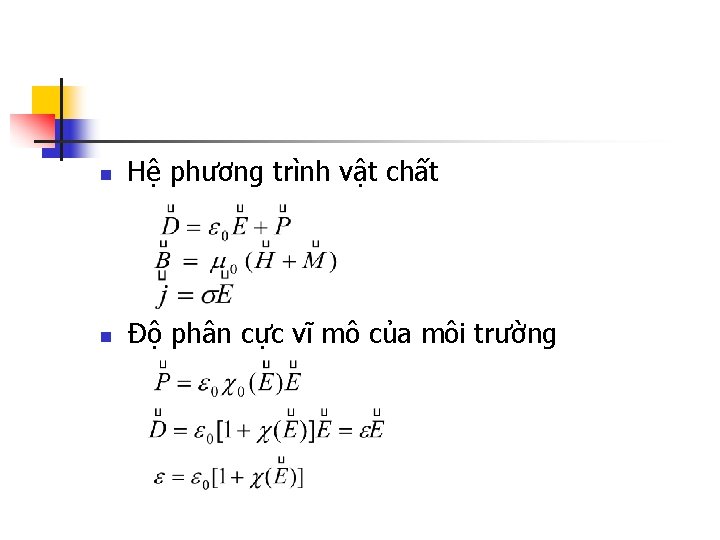 n Hệ phương trình vật chất n Độ phân cực vĩ mô của môi