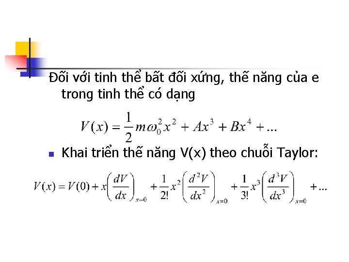 Đối với tinh thể bất đối xứng, thế năng của e trong tinh thể