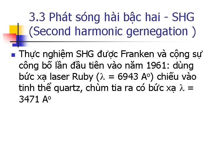 3. 3 Phát sóng hài bậc hai - SHG (Second harmonic gernegation ) n