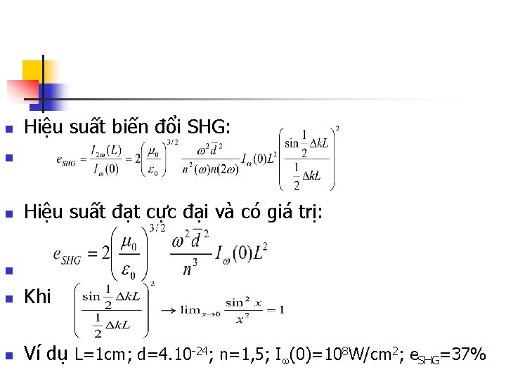 n Hiệu suất biến đổi SHG: n n Hiệu suất đạt cực đại và