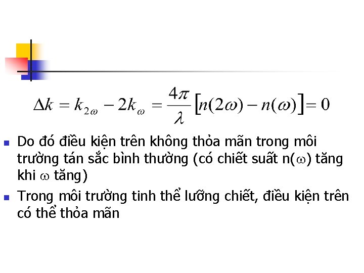 n n Do đó điều kiện trên không thỏa mãn trong môi trường tán