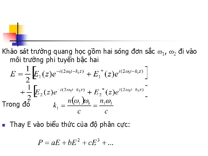 Khảo sát trường quang học gồm hai sóng đơn sắc 1, 2 đi vào