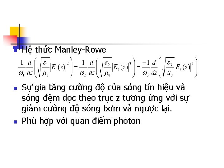 n n n Hệ thức Manley-Rowe Sự gia tăng cường độ của sóng tín