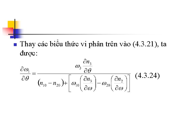 n Thay các biểu thức vi phân trên vào (4. 3. 21), ta được: