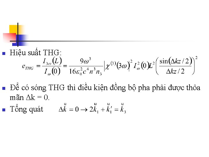 n n n Hiệu suất THG: Để có sóng THG thì điều kiện đồng