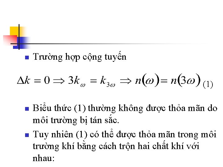 n Trường hợp cộng tuyến (1) n n Biểu thức (1) thường không được