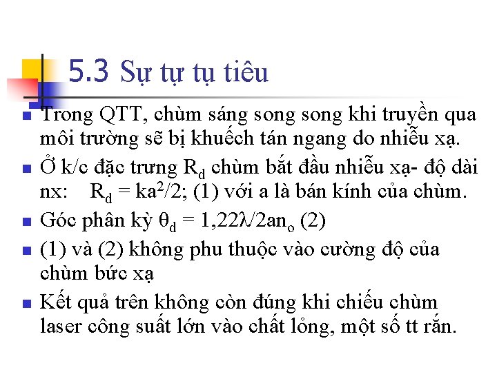 5. 3 Sự tự tụ tiêu n n n Trong QTT, chùm sáng song