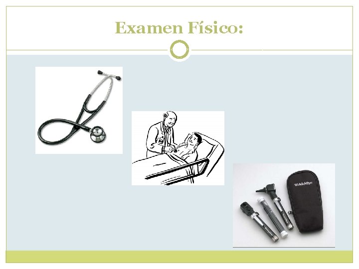Examen Físico: Examen Físico:
