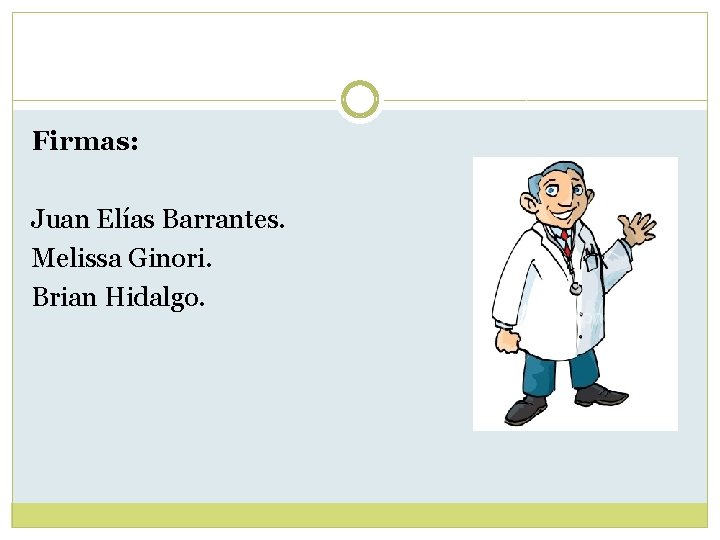 Firmas: Juan Elías Barrantes. Melissa Ginori. Brian Hidalgo. Firmas: Juan Elías Barrantes. Melissa Ginori. Brian Hidalgo.