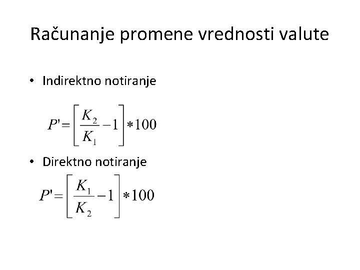 Računanje promene vrednosti valute • Indirektno notiranje • Direktno notiranje 