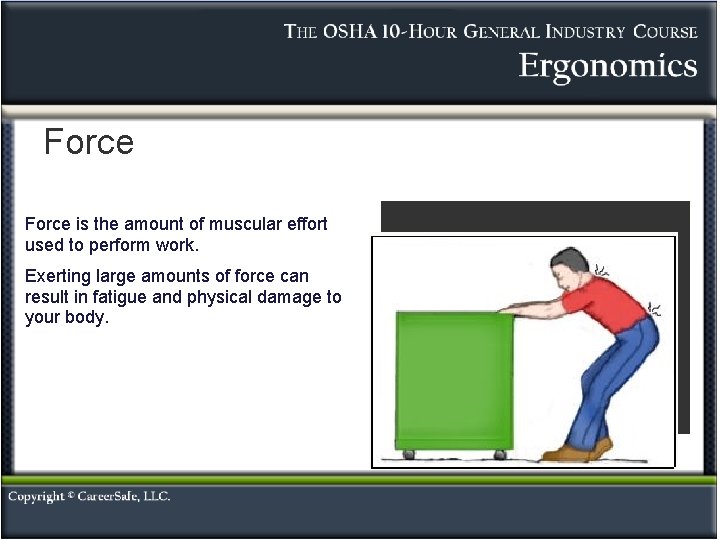 Force is the amount of muscular effort used to perform work. Exerting large amounts Force is the amount of muscular effort used to perform work. Exerting large amounts