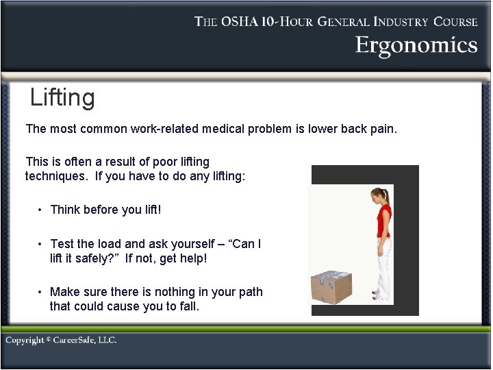 Lifting The most common work-related medical problem is lower back pain. This is often Lifting The most common work-related medical problem is lower back pain. This is often