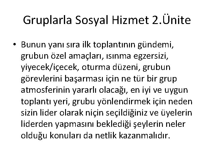 Gruplarla Sosyal Hizmet 2. Ünite • Bunun yanı sıra ilk toplantının gündemi, grubun özel