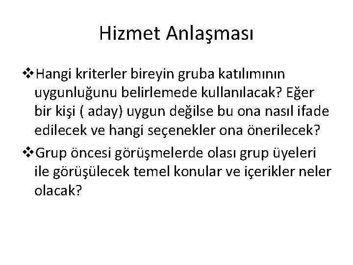 Hizmet Anlaşması v. Hangi kriterler bireyin gruba katılımının uygunluğunu belirlemede kullanılacak? Eğer bir kişi