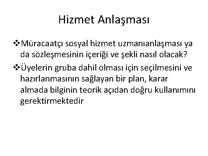 Hizmet Anlaşması v. Müracaatçı sosyal hizmet uzmanıanlaşması ya da sözleşmesinin içeriği ve şekli nasıl