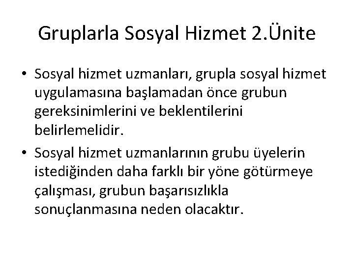 Gruplarla Sosyal Hizmet 2. Ünite • Sosyal hizmet uzmanları, grupla sosyal hizmet uygulamasına başlamadan Gruplarla Sosyal Hizmet 2. Ünite • Sosyal hizmet uzmanları, grupla sosyal hizmet uygulamasına başlamadan