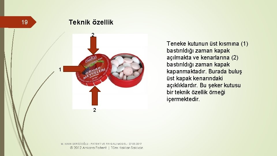 Teknik özellik 19 2 Teneke kutunun üst kısmına (1) bastırıldığı zaman kapak açılmakta ve