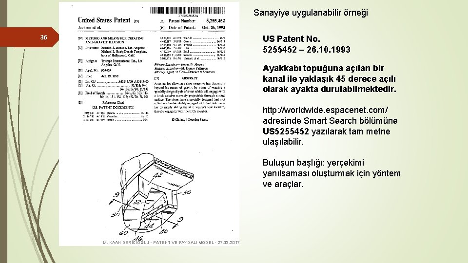 Sanayiye uygulanabilir örneği 36 US Patent No. 5255452 – 26. 10. 1993 Ayakkabı topuğuna