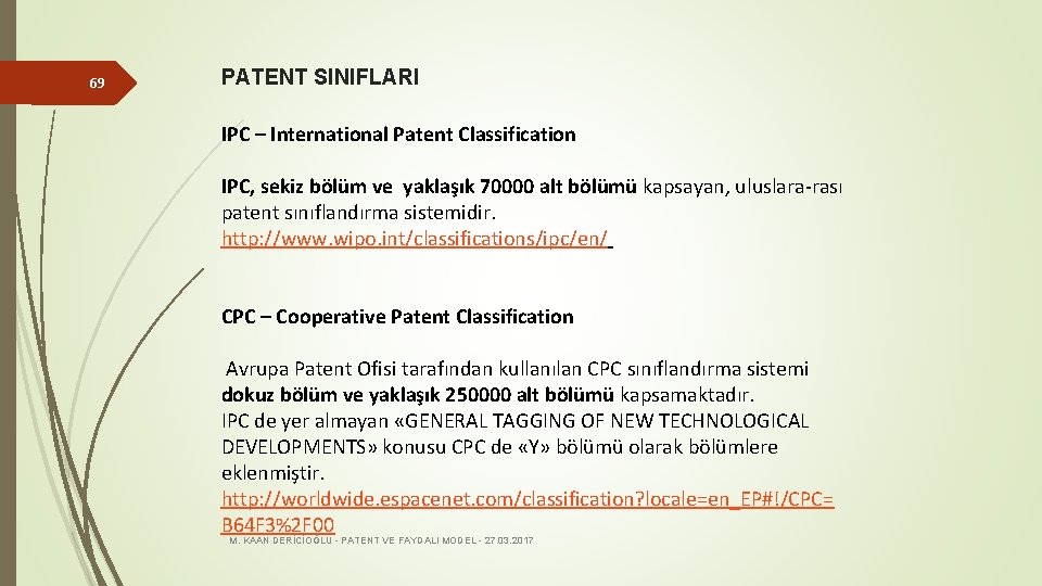 69 PATENT SINIFLARI IPC – International Patent Classification IPC, sekiz bölüm ve yaklaşık 70000