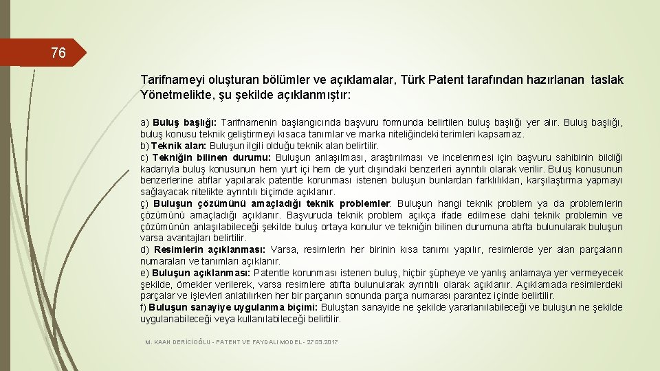 76 Tarifnameyi oluşturan bölümler ve açıklamalar, Türk Patent tarafından hazırlanan taslak Yönetmelikte, şu şekilde