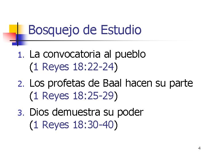 Bosquejo de Estudio 1. La convocatoria al pueblo (1 Reyes 18: 22 -24) 2.