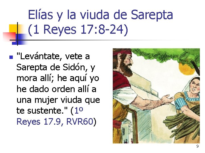 Elías y la viuda de Sarepta (1 Reyes 17: 8 -24) n "Levántate, vete