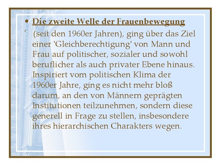  • Die zweite Welle der Frauenbewegung ´ (seit den 1960 er Jahren), ging