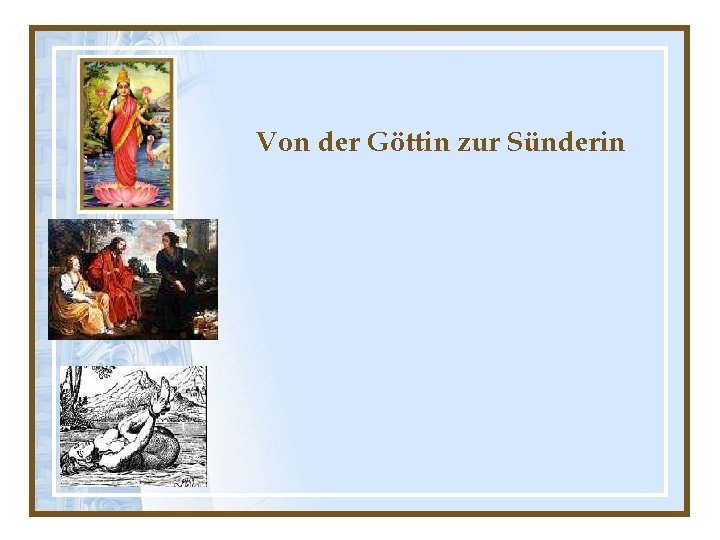 Von der Göttin zur Sünderin 