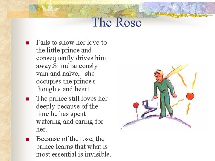 The Rose n n n Fails to show her love to the little prince