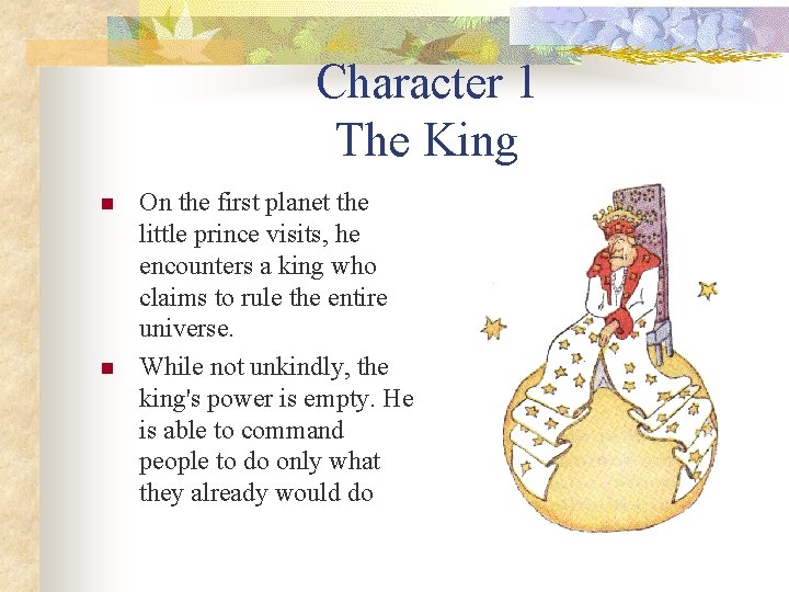 Character 1 The King n n On the first planet the little prince visits,