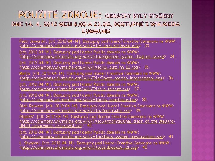  Piotr Jaworski. [cit. 2012 -04 -14]. Dostupný pod licencí Creative Commons na WWW: