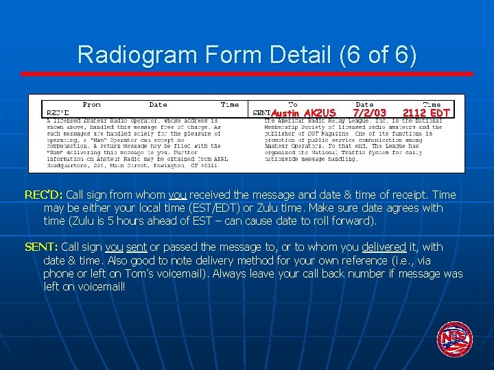 Radiogram Form Detail (6 of 6) Austin AK 2 US 7/2/03 2112 EDT REC’D:
