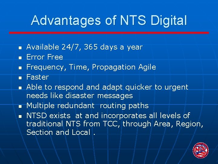 Advantages of NTS Digital n n n n Available 24/7, 365 days a year