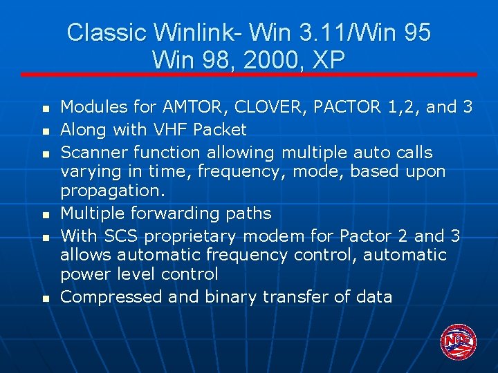 Classic Winlink- Win 3. 11/Win 95 Win 98, 2000, XP n n n Modules