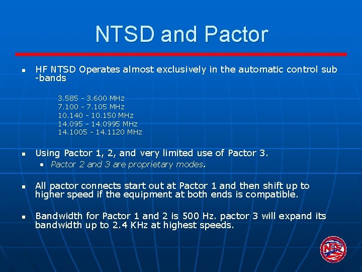 NTSD and Pactor n n HF NTSD Operates almost exclusively in the automatic control