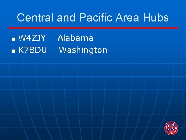 Central and Pacific Area Hubs n n W 4 ZJY Alabama K 7 BDU