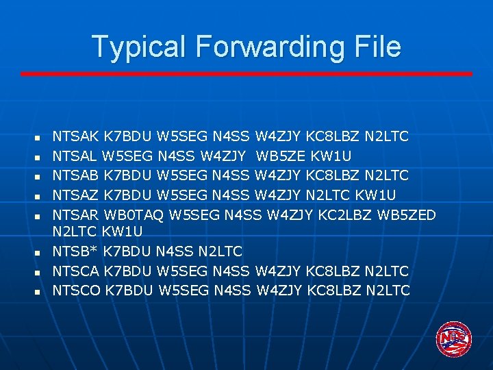 Typical Forwarding File n n n n NTSAK K 7 BDU W 5 SEG