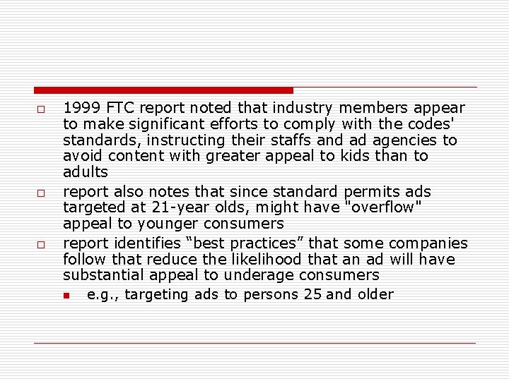 o o o 1999 FTC report noted that industry members appear to make significant o o o 1999 FTC report noted that industry members appear to make significant