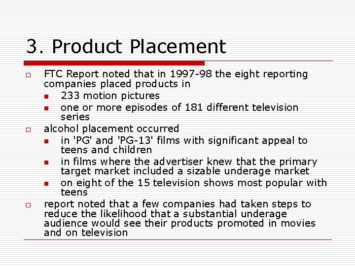 3. Product Placement o o o FTC Report noted that in 1997 -98 the 3. Product Placement o o o FTC Report noted that in 1997 -98 the